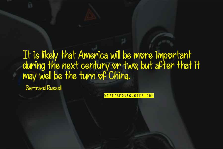 Droulers Quotes By Bertrand Russell: It is likely that America will be more Droulers Quotes By Bertrand Russell: It is likely that America will be more