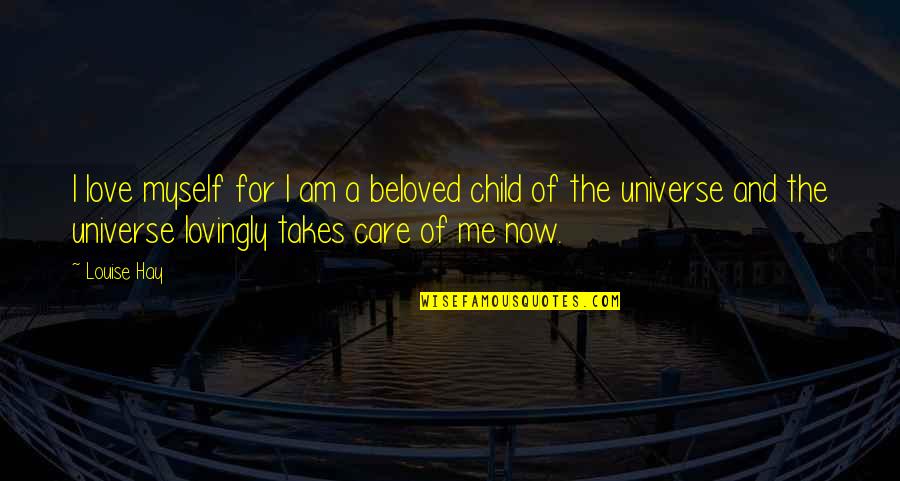 Drouted Quotes By Louise Hay: I love myself for I am a beloved Drouted Quotes By Louise Hay: I love myself for I am a beloved