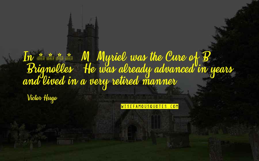 Droves Quotes By Victor Hugo: In 1804, M. Myriel was the Cure of Droves Quotes By Victor Hugo: In 1804, M. Myriel was the Cure of
