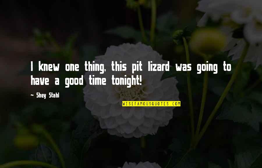 Droves Synonym Quotes By Shey Stahl: I knew one thing, this pit lizard was