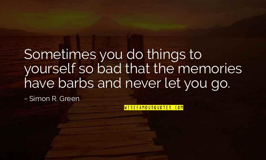 Droves Synonym Quotes By Simon R. Green: Sometimes you do things to yourself so bad Droves Synonym Quotes By Simon R. Green: Sometimes you do things to yourself so bad