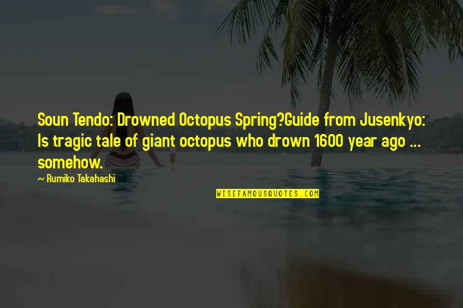 Drown Quotes By Rumiko Takahashi: Soun Tendo: Drowned Octopus Spring?Guide from Jusenkyo: Is