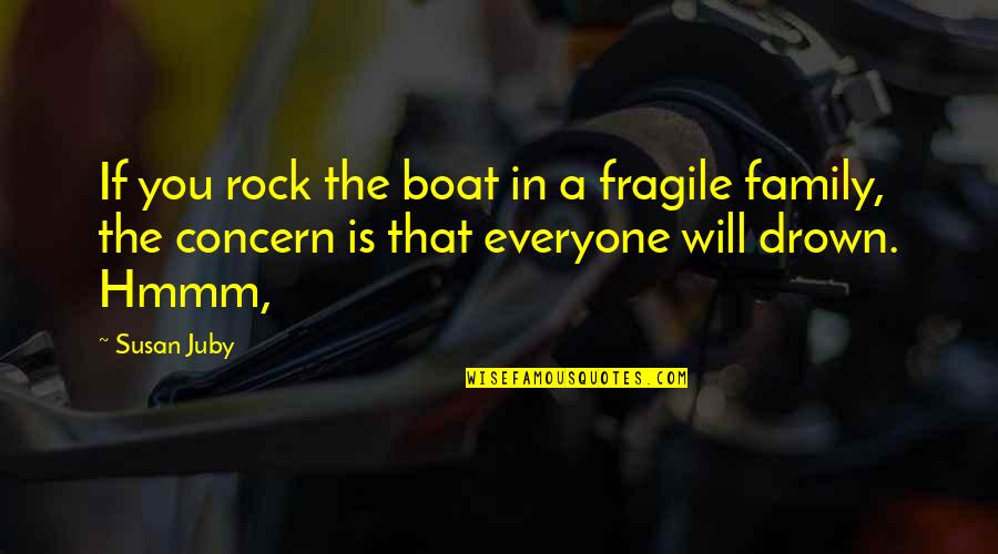 Drown Quotes By Susan Juby: If you rock the boat in a fragile