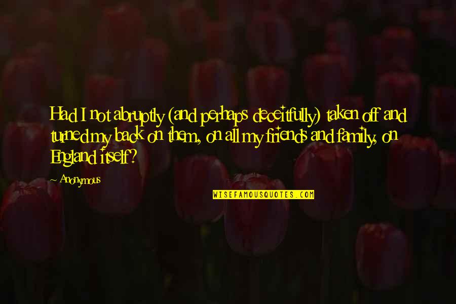 Drowning Death Quotes By Anonymous: Had I not abruptly (and perhaps deceitfully) taken Drowning Death Quotes By Anonymous: Had I not abruptly (and perhaps deceitfully) taken