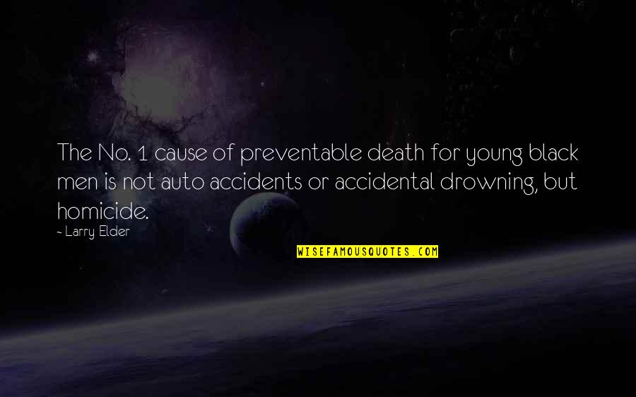 Drowning Death Quotes By Larry Elder: The No. 1 cause of preventable death for Drowning Death Quotes By Larry Elder: The No. 1 cause of preventable death for