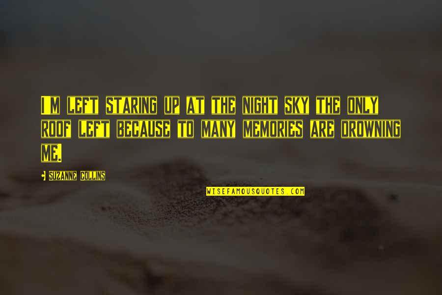 Drowning Depression Quotes By Suzanne Collins: I'm left staring up at the night sky