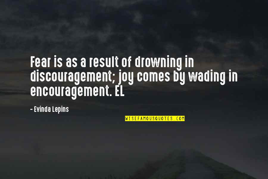 Drowning In Quotes By Evinda Lepins: Fear is as a result of drowning in