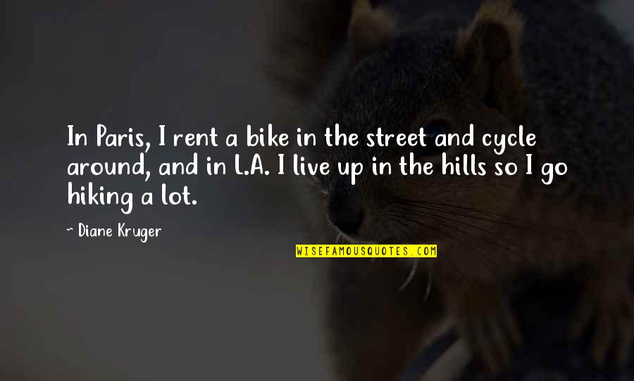 Drowse Quotes By Diane Kruger: In Paris, I rent a bike in the Drowse Quotes By Diane Kruger: In Paris, I rent a bike in the