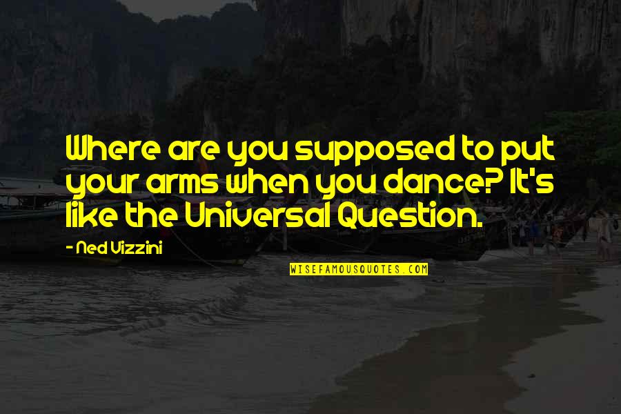 Drowsiness Symptoms Quotes By Ned Vizzini: Where are you supposed to put your arms Drowsiness Symptoms Quotes By Ned Vizzini: Where are you supposed to put your arms