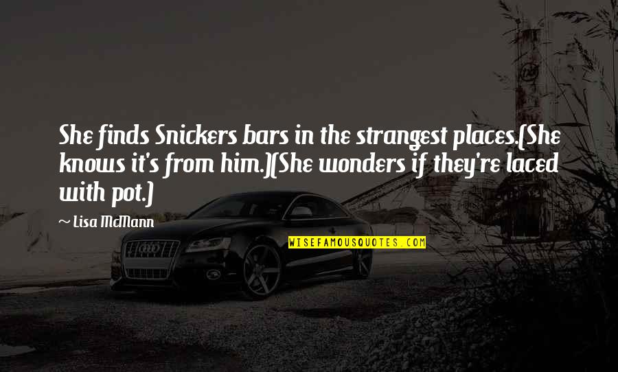 Drowzy Quotes By Lisa McMann: She finds Snickers bars in the strangest places.(She Drowzy Quotes By Lisa McMann: She finds Snickers bars in the strangest places.(She