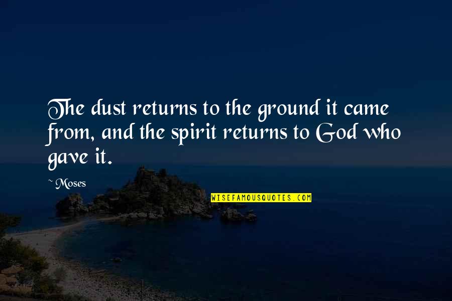 Drsny Quotes By Moses: The dust returns to the ground it came