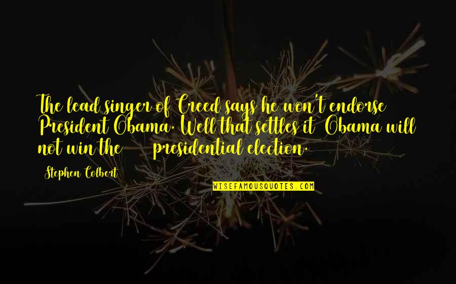 Drucilla Cornell Quotes By Stephen Colbert: The lead singer of Creed says he won't Drucilla Cornell Quotes By Stephen Colbert: The lead singer of Creed says he won't