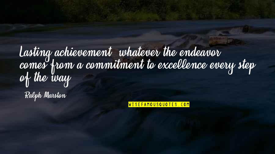 Druckerman Book Quotes By Ralph Marston: Lasting achievement, whatever the endeavor, comes from a