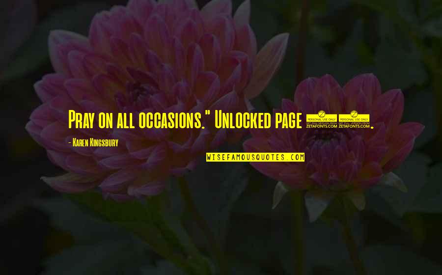 Druetzler Quotes By Karen Kingsbury: Pray on all occasions." Unlocked page 38. Druetzler Quotes By Karen Kingsbury: Pray on all occasions." Unlocked page 38.