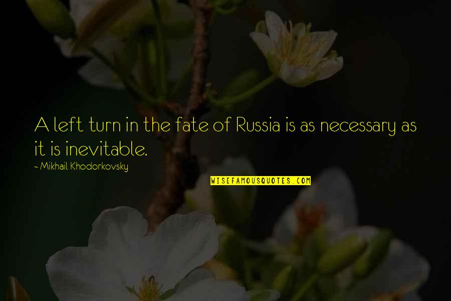 Drug Abuse Motivational Quotes By Mikhail Khodorkovsky: A left turn in the fate of Russia