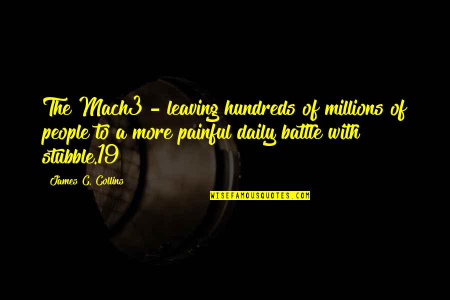 Drug Addict Recovery Quotes By James C. Collins: The Mach3 - leaving hundreds of millions of
