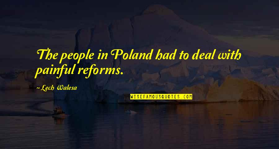 Drug Adik Quotes By Lech Walesa: The people in Poland had to deal with