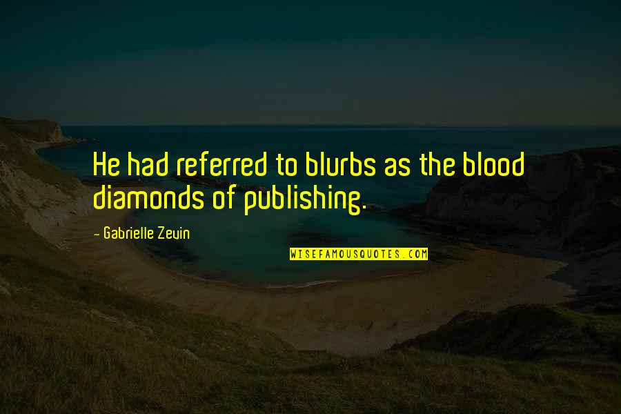 Drug Free Quotes By Gabrielle Zevin: He had referred to blurbs as the blood