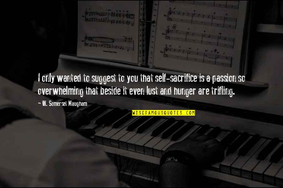 Drug Motivational Quotes By W. Somerset Maugham: I only wanted to suggest to you that Drug Motivational Quotes By W. Somerset Maugham: I only wanted to suggest to you that