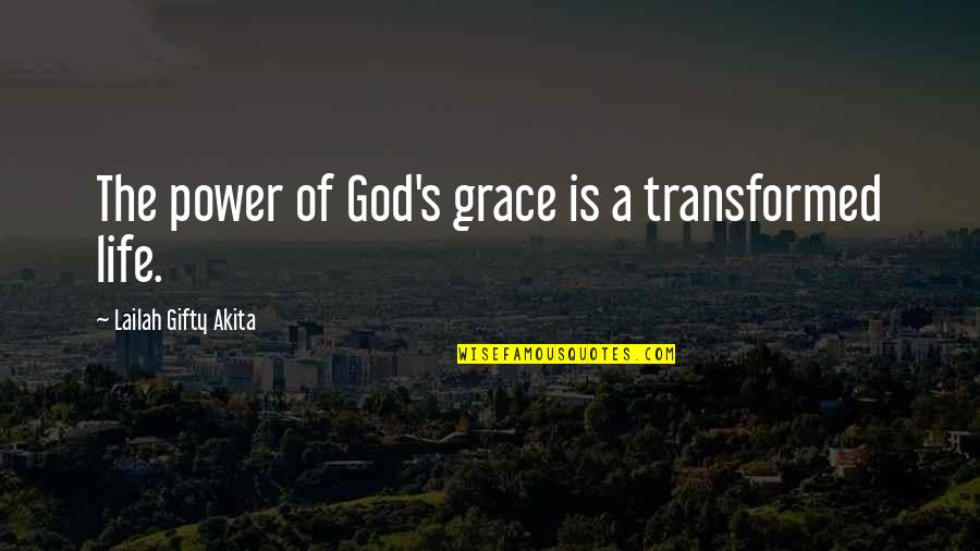 Drug Testing Quotes By Lailah Gifty Akita: The power of God's grace is a transformed