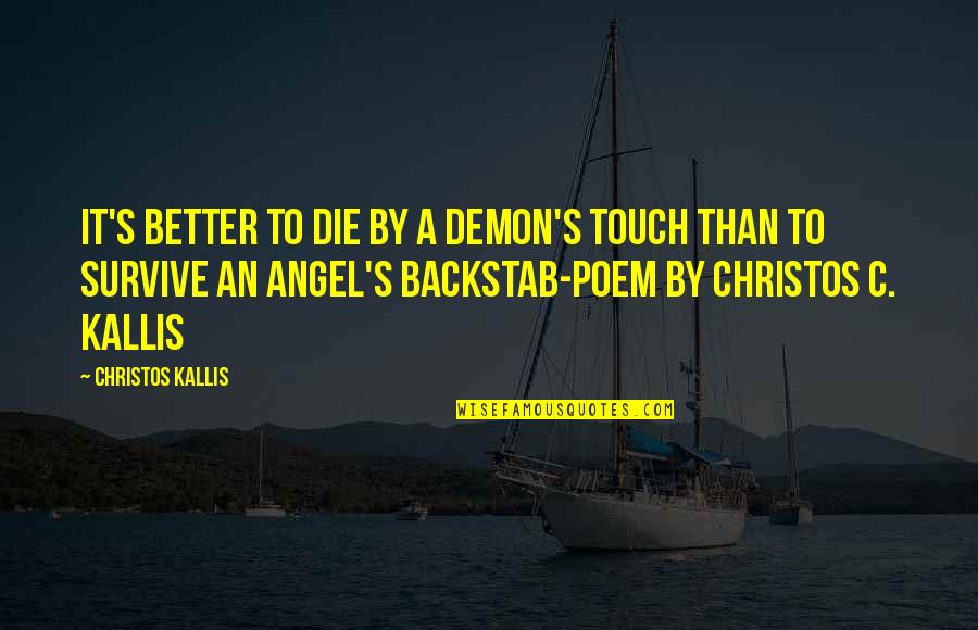 Drug Trafficking Quotes By Christos Kallis: It's better to die by a Demon's touch