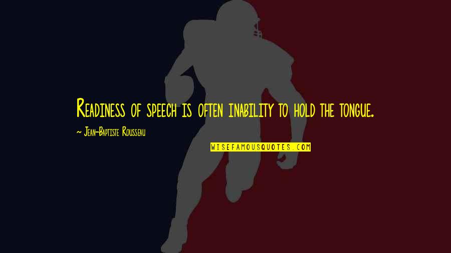 Drugs And Athletes Quotes By Jean-Baptiste Rousseau: Readiness of speech is often inability to hold
