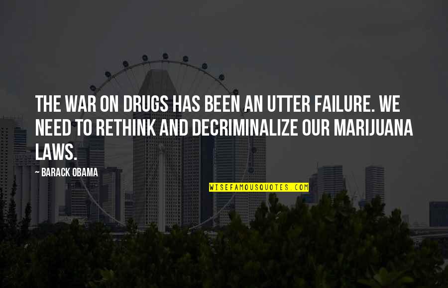Drugs And Quotes By Barack Obama: The War on Drugs has been an utter