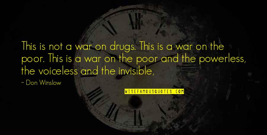 Drugs And Quotes By Don Winslow: This is not a war on drugs. This