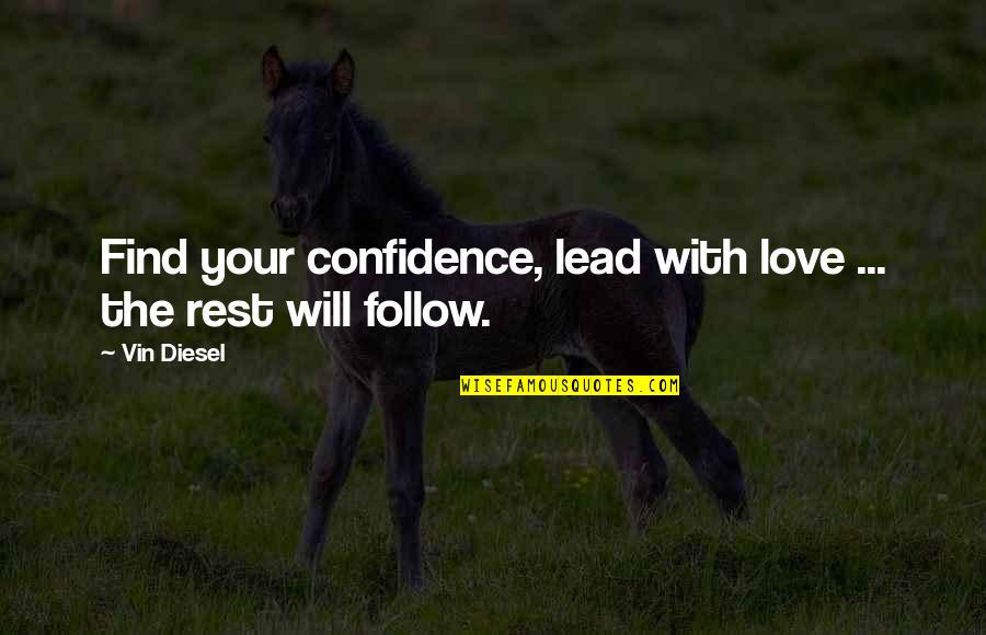 Druid Quotes By Vin Diesel: Find your confidence, lead with love ... the