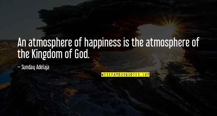 Drukuj Do Pdf Quotes By Sunday Adelaja: An atmosphere of happiness is the atmosphere of