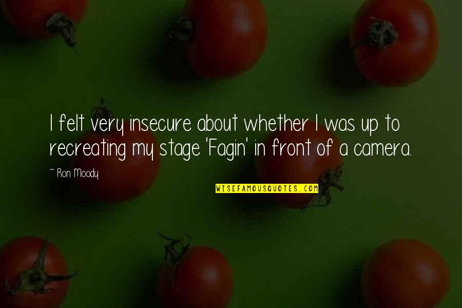 Drukuj123 Quotes By Ron Moody: I felt very insecure about whether I was Drukuj123 Quotes By Ron Moody: I felt very insecure about whether I was