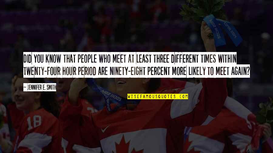 Drum Corps Quotes By Jennifer E. Smith: Did you know that people who meet at