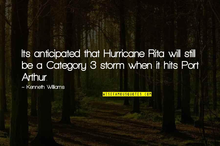 Drum Rolling Gif Quotes By Kenneth Williams: It's anticipated that Hurricane Rita will still be
