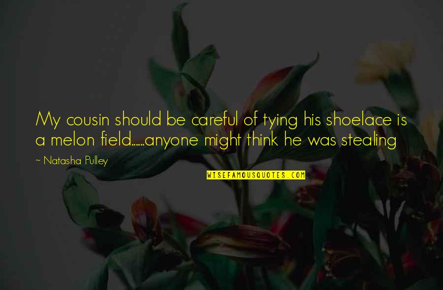 Drumheads Tom Tom Quotes By Natasha Pulley: My cousin should be careful of tying his