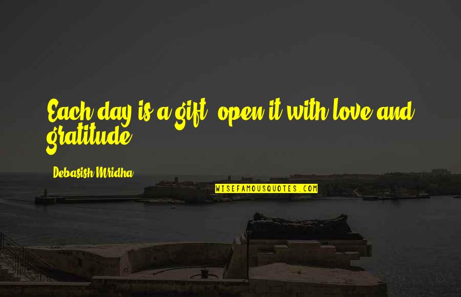 Drummed Quotes By Debasish Mridha: Each day is a gift; open it with