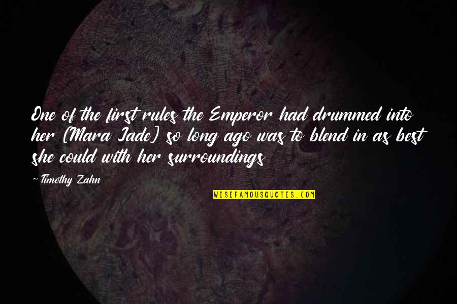 Drummed Quotes By Timothy Zahn: One of the first rules the Emperor had