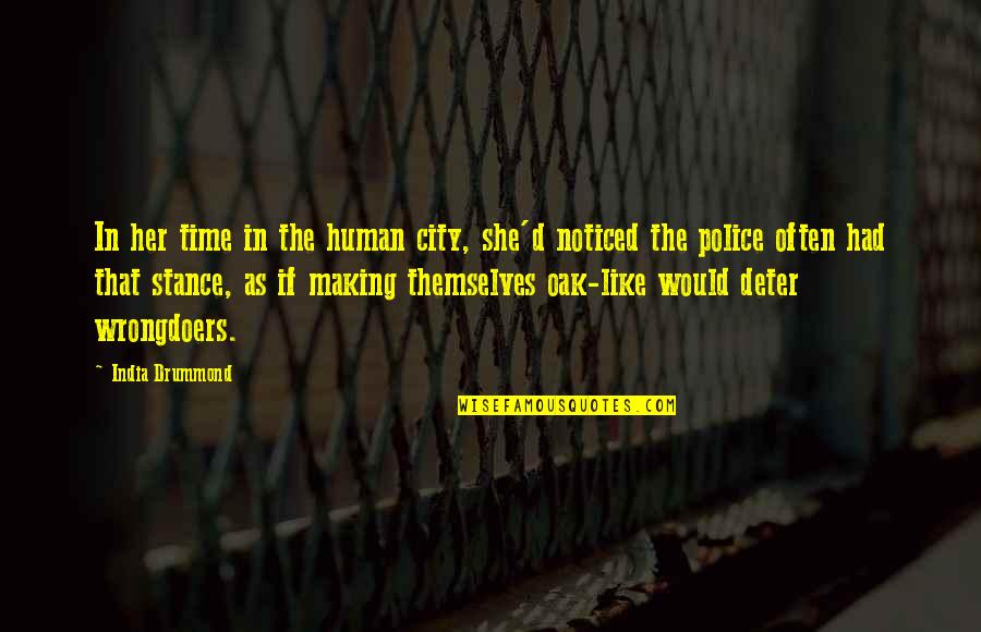 Drummond Quotes By India Drummond: In her time in the human city, she'd