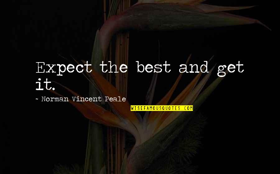 Drumond Andrade Quotes By Norman Vincent Peale: Expect the best and get it.