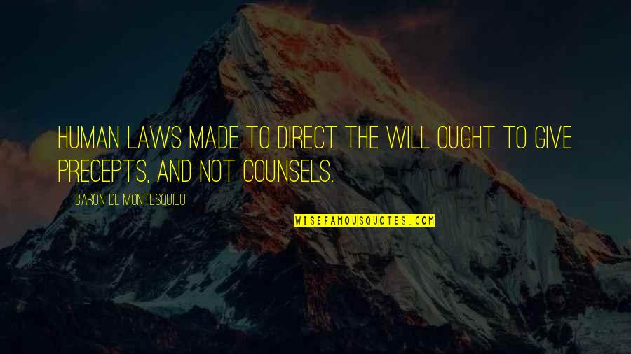 Drumuri Forestiere Quotes By Baron De Montesquieu: Human laws made to direct the will ought Drumuri Forestiere Quotes By Baron De Montesquieu: Human laws made to direct the will ought