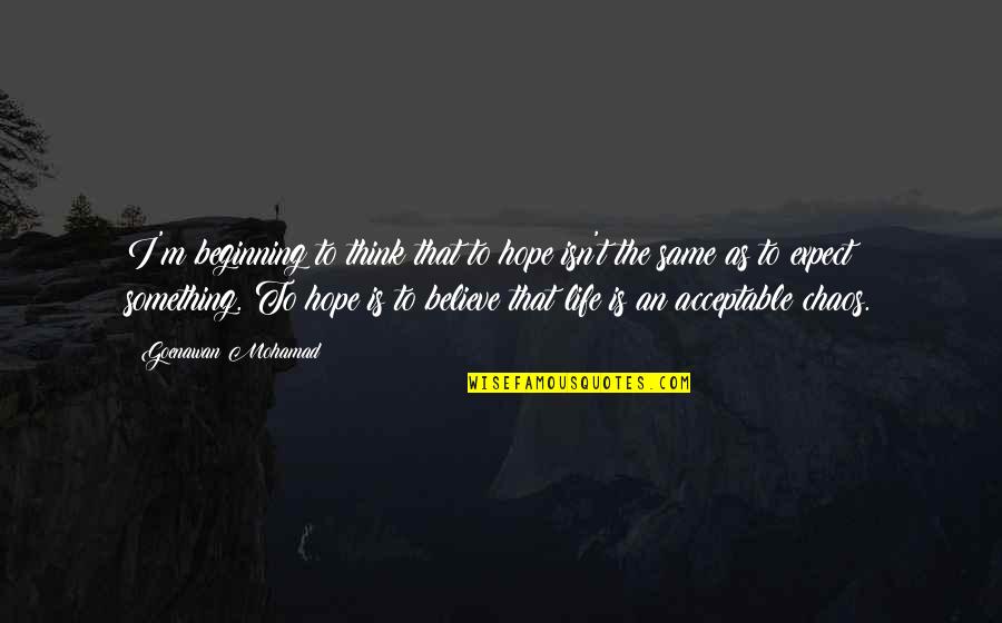 Drunk Facebook Status Quotes By Goenawan Mohamad: I'm beginning to think that to hope isn't Drunk Facebook Status Quotes By Goenawan Mohamad: I'm beginning to think that to hope isn't