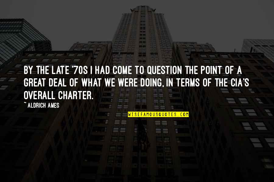 Drunkards Funny Quotes By Aldrich Ames: By the late '70s I had come to Drunkards Funny Quotes By Aldrich Ames: By the late '70s I had come to