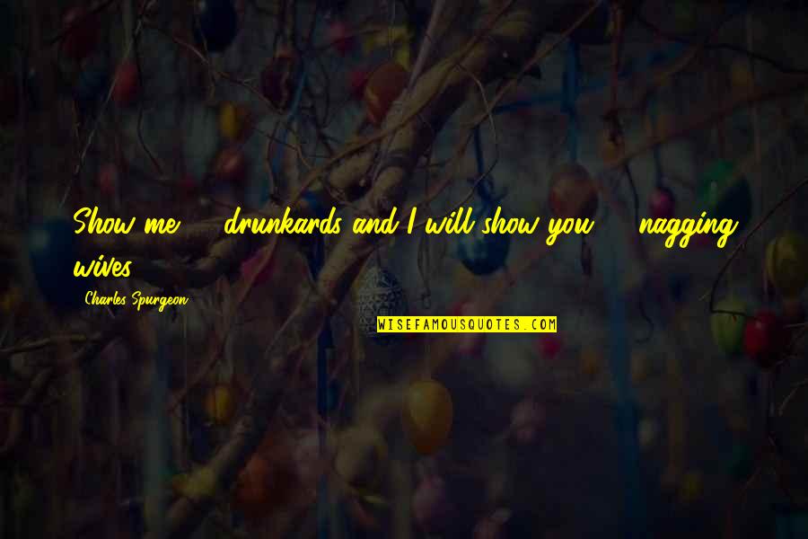 Drunkards Quotes By Charles Spurgeon: Show me 12 drunkards and I will show