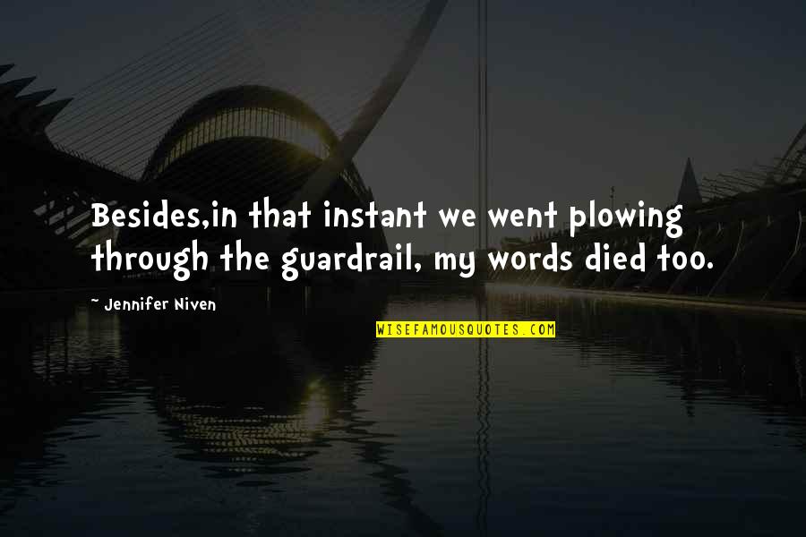 Drunken Monkey Quotes By Jennifer Niven: Besides,in that instant we went plowing through the