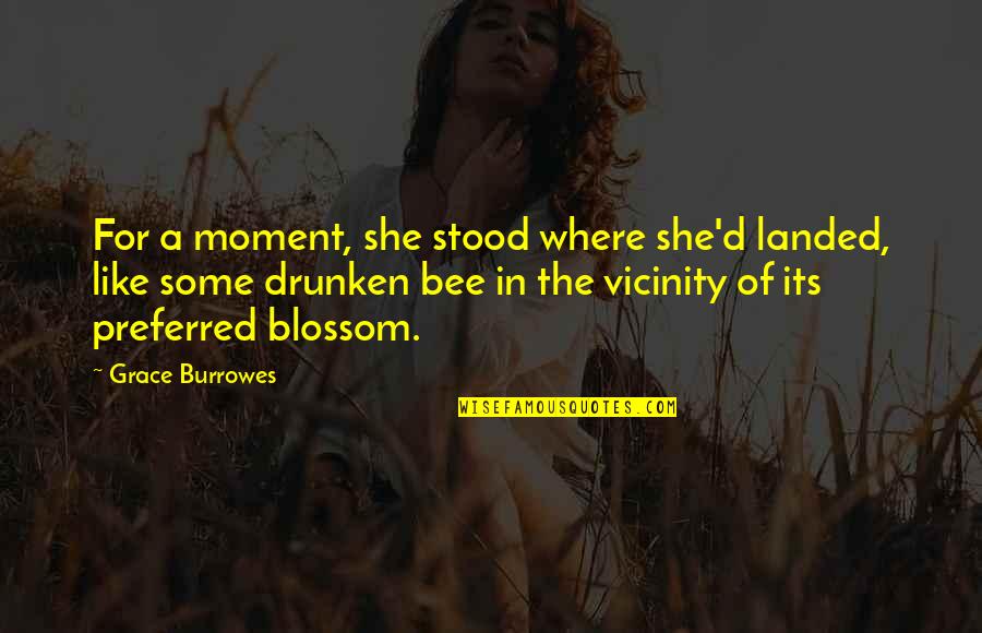 Drunken Quotes By Grace Burrowes: For a moment, she stood where she'd landed,