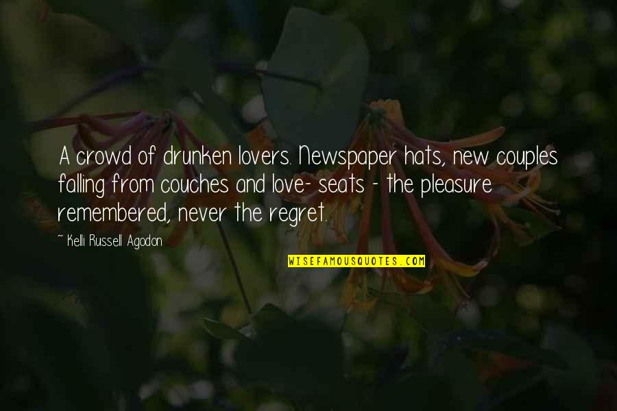 Drunken To Love You Quotes By Kelli Russell Agodon: A crowd of drunken lovers. Newspaper hats, new