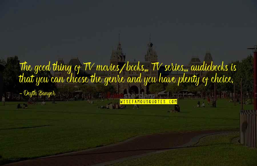 Drupal Website Builder Quotes By Deyth Banger: The good thing of TV movies/books... TV series... Drupal Website Builder Quotes By Deyth Banger: The good thing of TV movies/books... TV series...