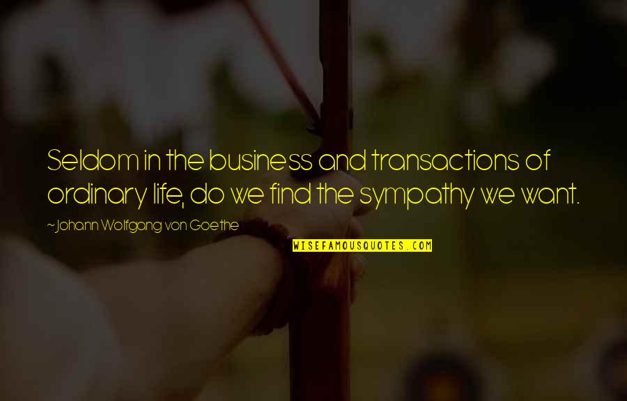 Drustan Quotes By Johann Wolfgang Von Goethe: Seldom in the business and transactions of ordinary