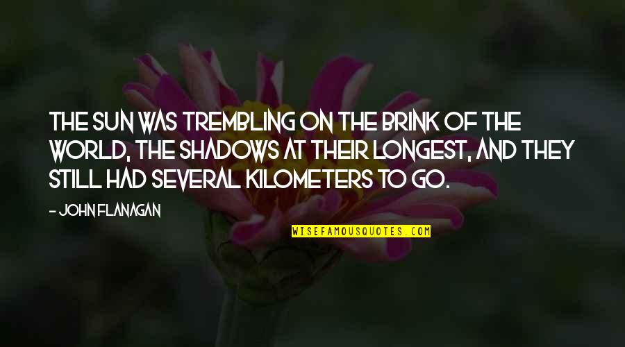 Druyanov Quotes By John Flanagan: The sun was trembling on the brink of