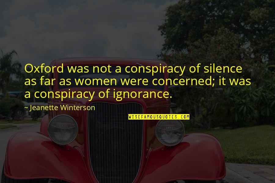 Dry Cleaned Shoes Quotes By Jeanette Winterson: Oxford was not a conspiracy of silence as