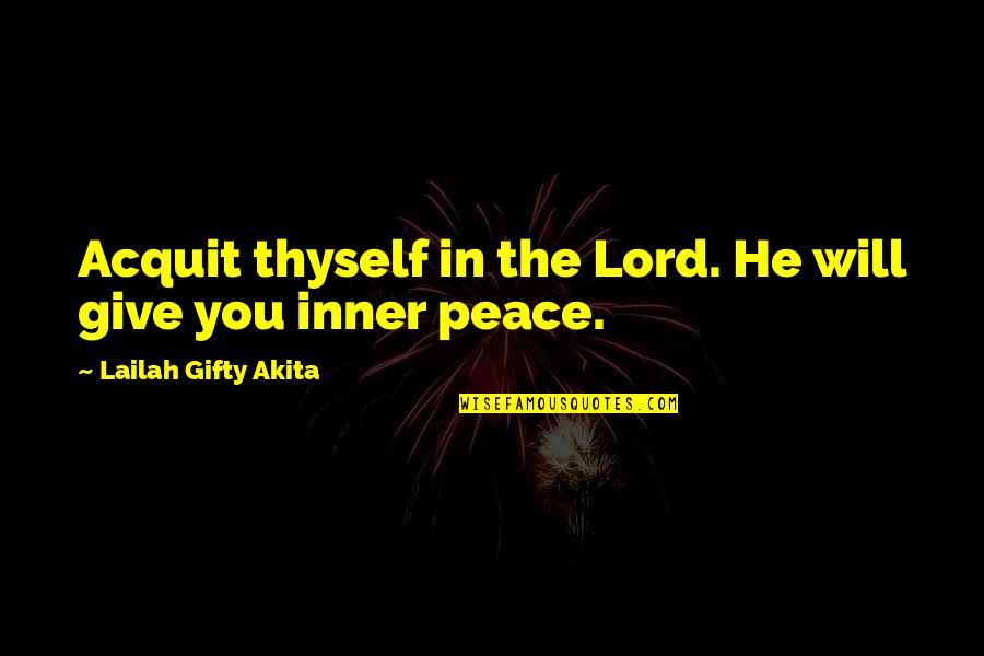 Dry Cleaning Funny Quotes By Lailah Gifty Akita: Acquit thyself in the Lord. He will give